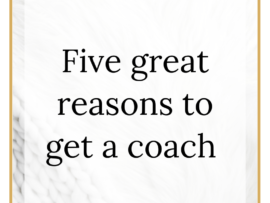 The words Five great reasons to get a coach on a white background with a gold border for The Unstuck Lawyer, helping solicitors create a change in their careers and lives through coaching