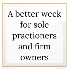 The words 'A better week for sole practitioners and firm owners' written in black on a white background with a gold frame