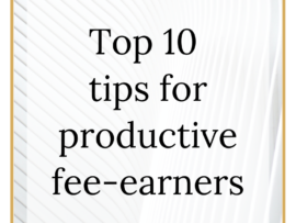 The words Top 10 tips for productive fee-earners for coaching and training for solicitors