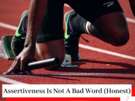 Picture of a runner on a race track with the title Assertiveness Is Not A Bad Word (Honest)