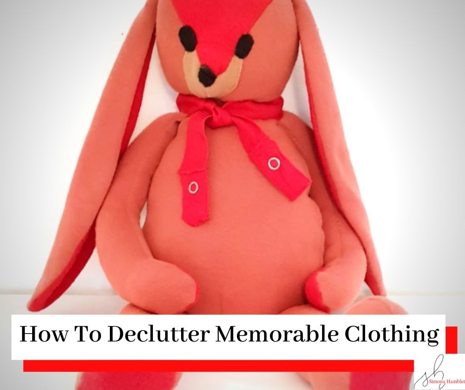 Image of a soft toy rabbit with the title How To Declutter Memorable Clothing