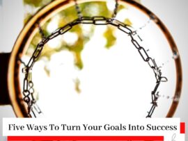 A basket ball or netball hoop with the title Five Ways To Turn Your Goals Into Success