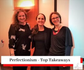 Simona Hamblet, Nicola Arnold, and Sanela Lukanovic with a title Perfectionism Talk - Top Takeaways