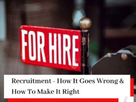 For Hire Sign and the title Recruitment : Where It Can Go Wrong, And How To Make It Right