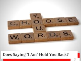 Scrabble with you choose your words, and a title Does Saying' I Am' Hold You Back?