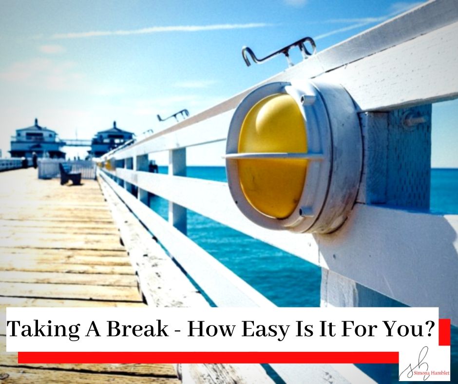 Picture of a pier on a sunny day with the title Taking A Break - How Easy Is It For You?