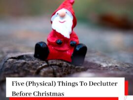 Santa on a log and title Five (physical) things to declutter as you go.