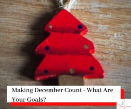 Christmas Tree Ornament with Making December Count - What Are Your Goals, written on it