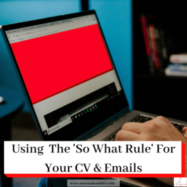 Photo of person on a laptop typing, with the tile 'Using the 'So What Rule' For Your CV & Emails'.
