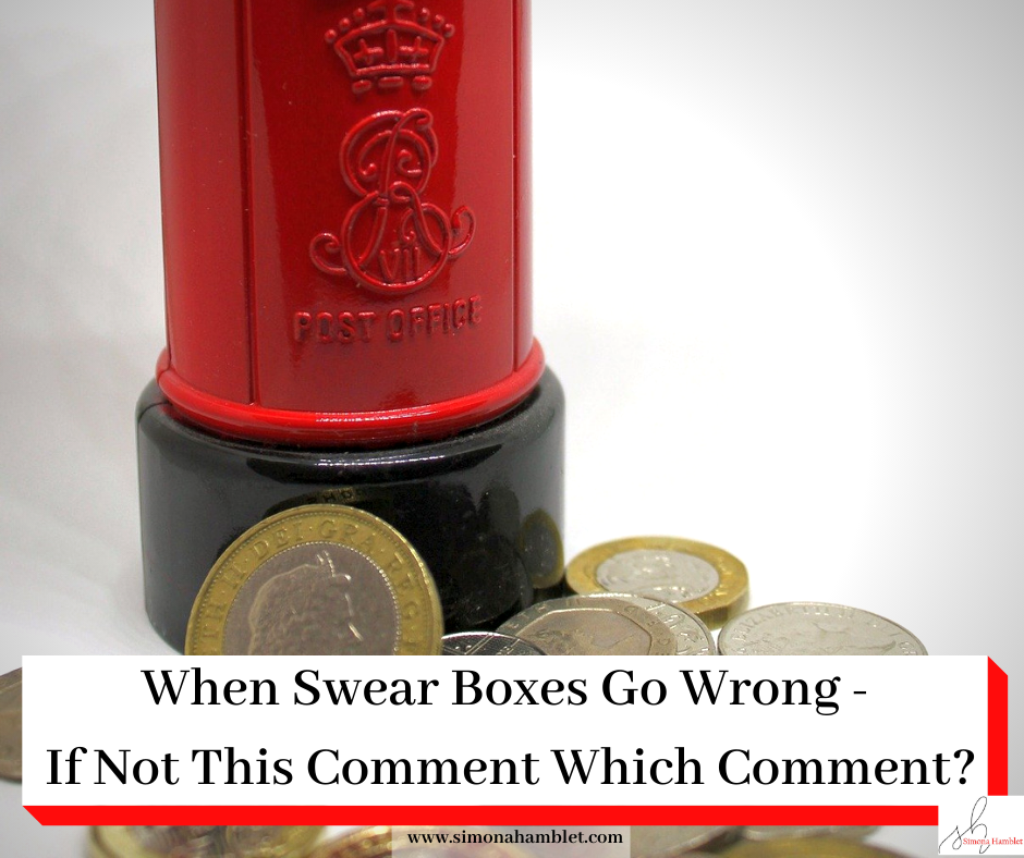 Picture of a money box in the shape of a post box and money with the title: When Swear Boxes Go Wrong - If Not This Comment Which Comment?