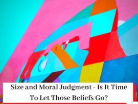 Colourful Painting of a Woman on a Wall with the titleSize and Moral Judgment - Is It Time To Let Those Beliefs Go?