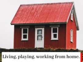 Red house and Living, playing, working from home. What is your next step?