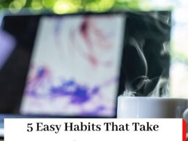 A laptop, coffee cup and trees, with the heading 5 Easy Habits That Take Less Than A Minute (& Make A Big Difference)