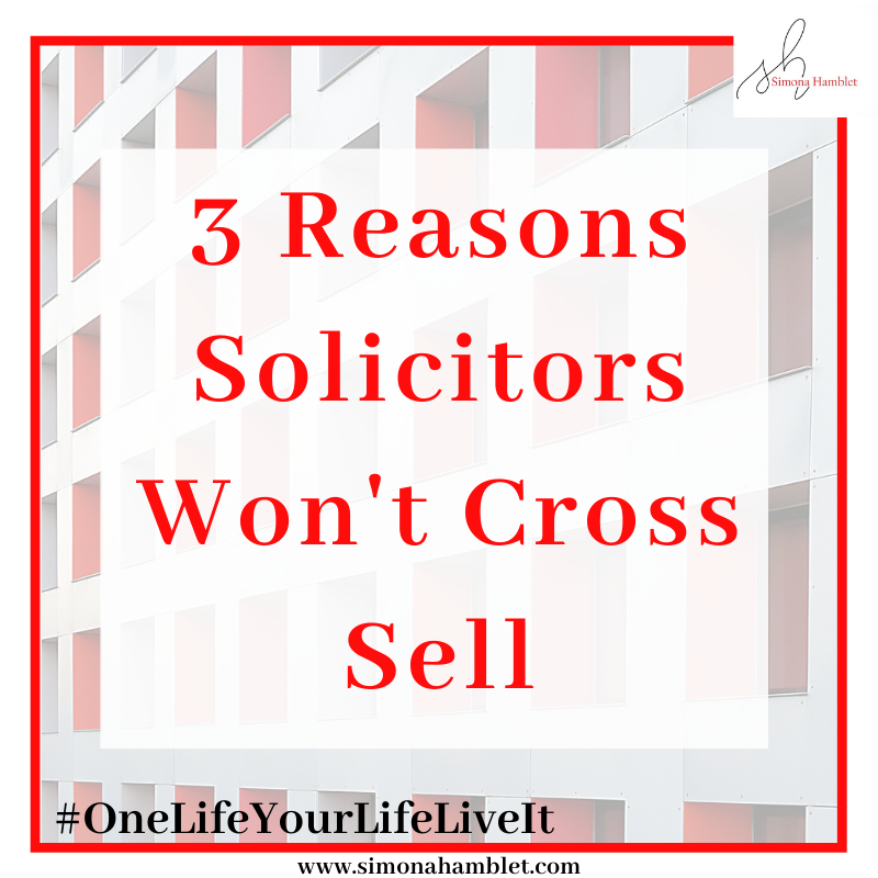 3 Reasons Solicitors Won't Cross Sell