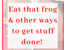 Image with title Eat that frog & other ways to get stuff done!