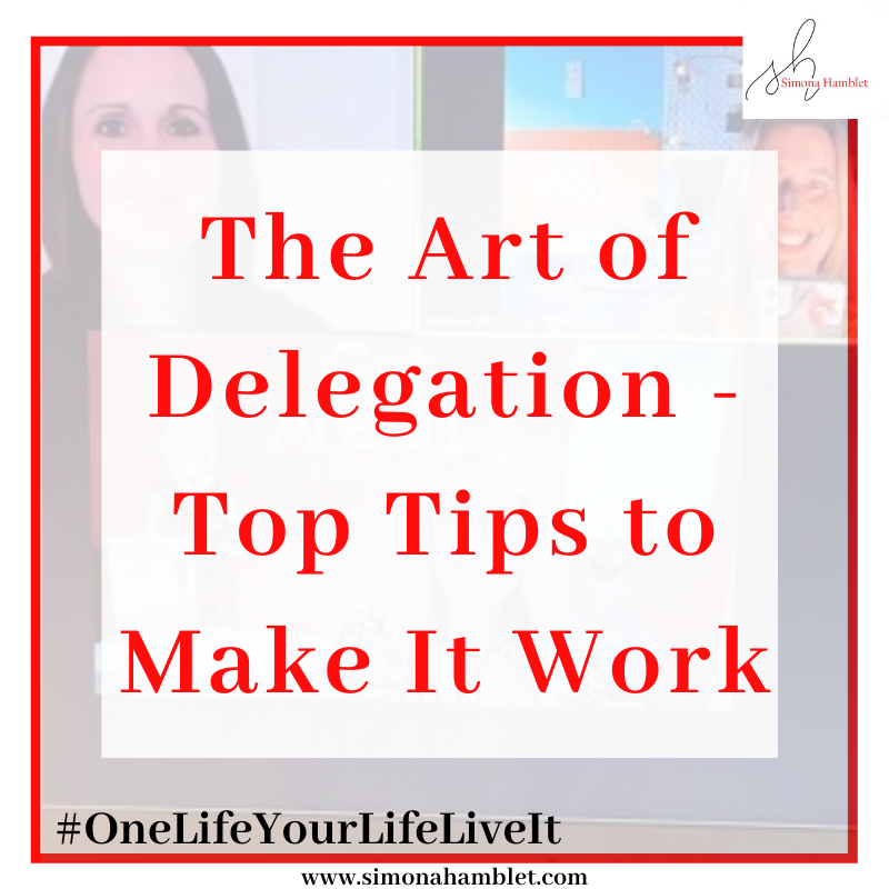 The Art of Delegation - Top Tips to Make It Work