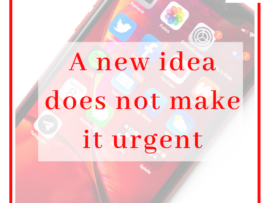 A new idea is not urgent