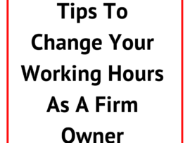 Tips to change your working hours as a firm owner