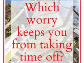 A picture of a scene from a lawyers holiday with the words "Which worry keeps you from taking time off?