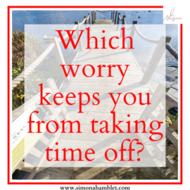 A picture of a scene from a lawyers holiday with the words "Which worry keeps you from taking time off?