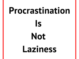 Procrastination is not laziness