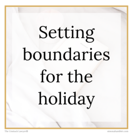 Image with the words Setting boundaries for the holiday in black on a white background for lawyers.