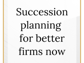 The words Succession planning for better firms now written in black on a white background and a gold border