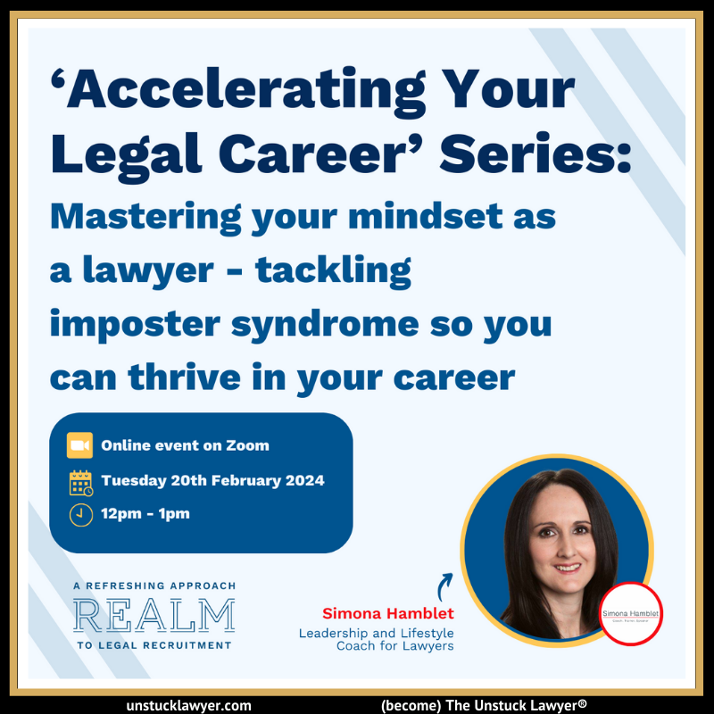 The words “Accelerating Your Legal Career” andMastering your mindset as a lawyer: tackling imposter syndrome so you can thrive in your career written in dark blue on a light blue background with the logo of Realm Recruitment, and an image of Simona Hamblet, with booking information for 12pm on 20th February.