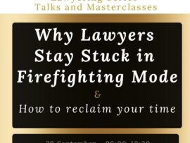 A gold background promoting an event - Why Lawyers Stay Stuck in Firefighting Mode & How to reclaim your time On 29 September - 09:00-10:30 which is free and online With the branding @THEUNSTUCKLAWYER® and Love of Lawyering Series Talks and Masterclasses
